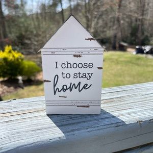 “I Choose to Stay Home” decor/accessory.